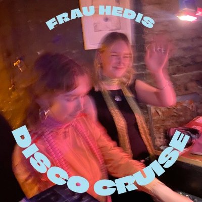 FRAU HEDIS DISCO CRUISE – DJs MAUS2MAUS
